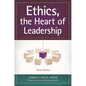 Ethics, the Heart of Leadership - Hardcover
