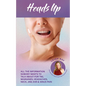Heads Up! All the Information Nobody Wants to Talk about for TMJ, Migraines, Headaches, Neck, Jaw, Ear and Sinus Pain - Paperback