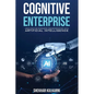 Cognitive Enterprise: Architecting Business Transformation with Artificial Intelligence - Paperback