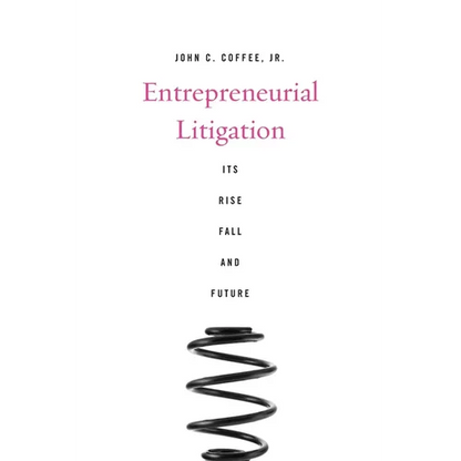 Entrepreneurial Litigation: Its Rise, Fall, and Future - Hardcover