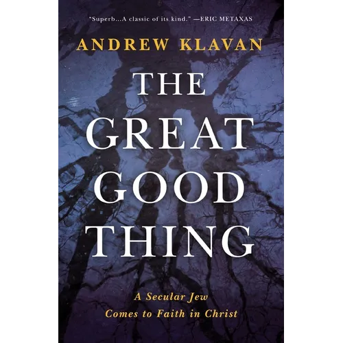 The Great Good Thing: A Secular Jew Comes to Faith in Christ - Hardcover