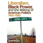 Liberalism, Black Power, and the Making of American Politics, 1965-1980 - Paperback