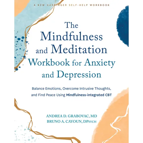 The Mindfulness and Meditation Workbook for Anxiety and Depression: Balance Emotions, Overcome Intrusive Thoughts, and Find Peace Using Mindfulness-In - Paperback