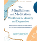 The Mindfulness and Meditation Workbook for Anxiety and Depression: Balance Emotions, Overcome Intrusive Thoughts, and Find Peace Using Mindfulness-In - Paperback
