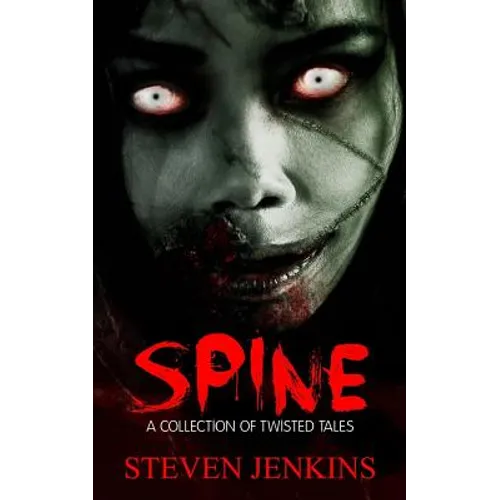 Spine: A collection of twisted tales - Paperback