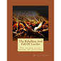 The Rebellion And Fall Of Lucifer: The golden secret behind his attitudes - Paperback