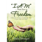 "I AM" ... from Fear to Freedom: Chronic Fatigue Syndrome Was a Call for Self-Love - Paperback