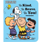 Be Kind, Be Brave, Be You! - Board Book