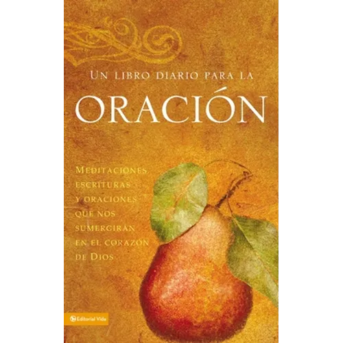Un Libro Diario Para La Oración: Meditaciones, Escrituras Y Oraciones Que Nos Sumergirán En El Corazón de Dios - Paperback