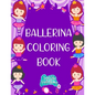 Ballerina Coloring Book: A fun Ballerina coloring book for toddlers and little girls Ballet coloring pages - Paperback