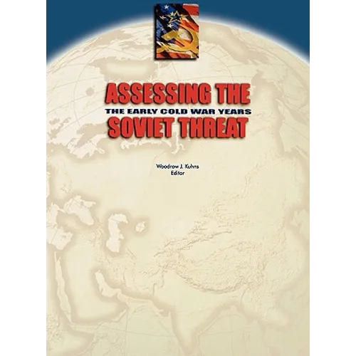 Assessing the Soviet Threat: The Early Cold War Years - Hardcover