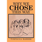 Why We Chose This Way - Paperback
