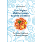 The Original Mediterranean Seafood Cookbook: An Entire Cookbook of Seafood Recipes - Paperback