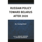 Russian Policy toward Belarus after 2020: At a Turning Point? - Hardcover