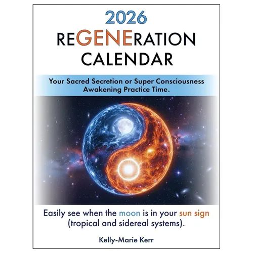 ReGENEration Calendar 2026: Your Super Consciousness Awakening Practice Time (Moon in Sun Sign) - Paperback