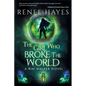 The Girl Who Broke the World: Book One - Publishers Weekly Editor's Pick - Paperback