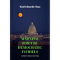 Marxism for the Democratic Infidels: A Step by Step Case Study on How to Turn an Advancing Society Into an Underdeveloped Miserable Cesspool - Paperback