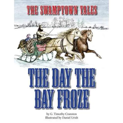 The Swamptown Tales: The Day The Bay Froze - Paperback