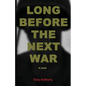 Long Before the Next War - Paperback