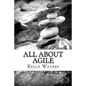 All About Agile: Agile Management Made Easy! - Paperback