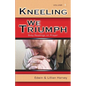 Kneeling We Triumph Vol. 1 - Paperback