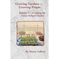 Growing Gardens- Growing People: : Creating The Great School Garden- Volume 1 - Paperback