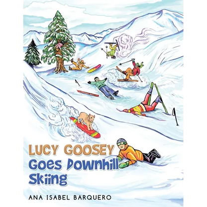 Lucy Goosey Goes Downhill Skiing - Paperback