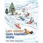 Lucy Goosey Goes Downhill Skiing - Paperback