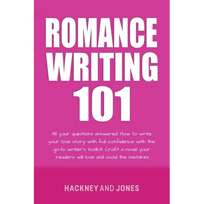 Romance Writing 101: All Your Questions Answered. How To Write Your Love Story With Full Confidence With This Go-To Writer's Toolkit. Craft A Novel Yo - Paperback