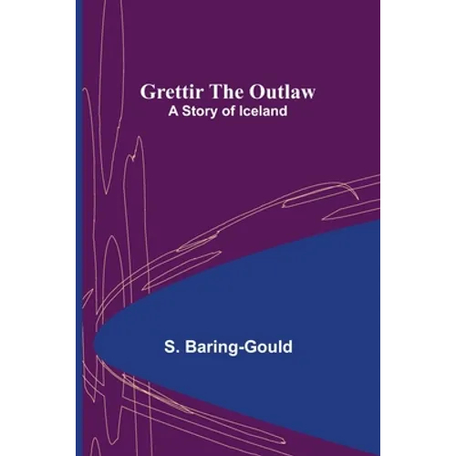 Grettir the Outlaw: A Story of Iceland - Paperback