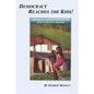 Democracy Reaches the Kids!: Raising ALL young minds from the ashes of factory schooling - Paperback