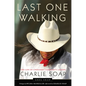 Last One Walking: The Life of Cherokee Community Leader Charlie Soap - Hardcover