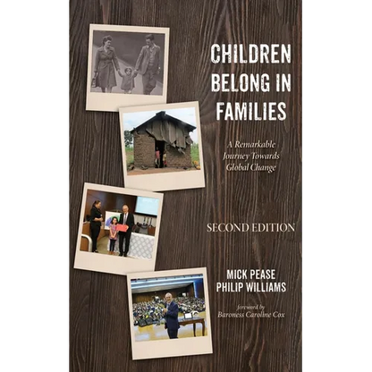 Children Belong in Families, Second Edition: A Remarkable Journey Towards Global Change - Hardcover
