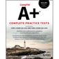 Comptia A+ Complete Practice Tests: Core 1 Exam 220-1201 and Core 2 Exam 220-1202 - Paperback