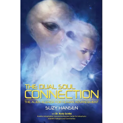 The Dual Soul Connection: The Alien Agenda for Human Advancement - Paperback