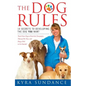 The Dog Rules: 14 Secrets to Developing the Dog You Want - Paperback