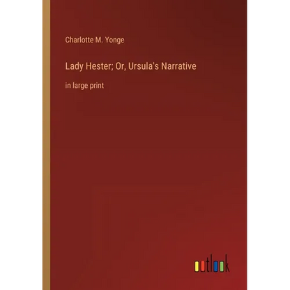 Lady Hester; Or, Ursula's Narrative: in large print - Paperback