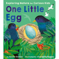 One Little Egg: Exploring Nature for Curious Kids - Board Book
