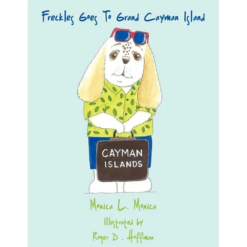 Freckles Goes To Grand Cayman Island - Paperback
