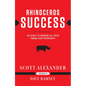 Rhinoceros Success: The Secret to Charging Full Speed Toward Every Opportunity - Hardcover