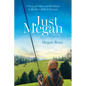 Just Megan: A Story of Grace and Resilience in the Face of the Unknown - Paperback