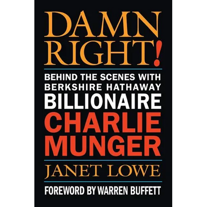 Damn Right!: Behind the Scenes with Berkshire Hathaway Billionaire Charlie Munger - Paperback
