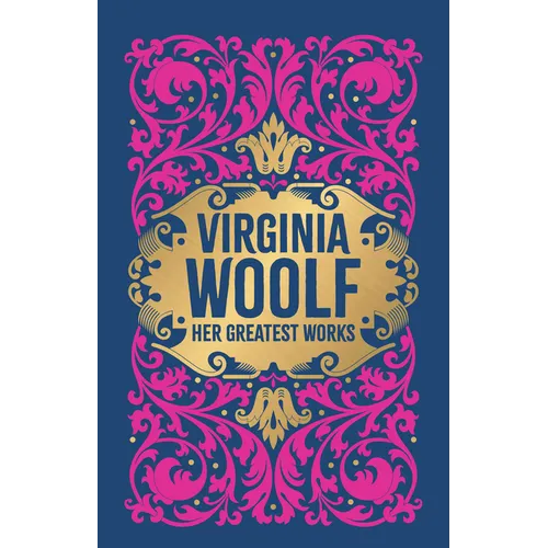 Virginia Woolf: Her Greatest Works - Hardcover