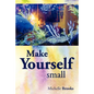 Make Yourself Small - Paperback