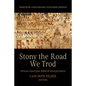 Stony the Road We Trod: African American Biblical Interpretation. Thirtieth Anniversary Expanded Edition - Hardcover