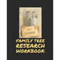 Family Tree Research Workbook: Family Tree Memory Keeper Your Workbook for Family History, Stories and Genealogy - Paperback