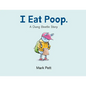 I Eat Poop.: A Dung Beetle Story - Hardcover