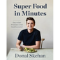 Super Food in Minutes: Easy Recipes, Fast Food, All Healthy - Hardcover