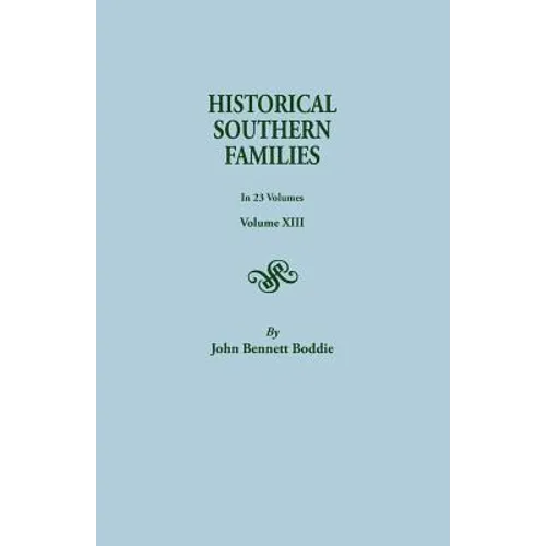 Historical Southern Families. in 23 Volumes. Volume XIII - Paperback
