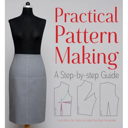 Practical Pattern Making: A Step-By-Step Guide - Paperback